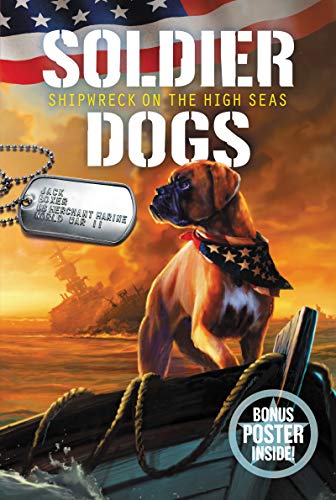 Soldier Dogs #7: Shipwreck on the High Seas [Paperback]