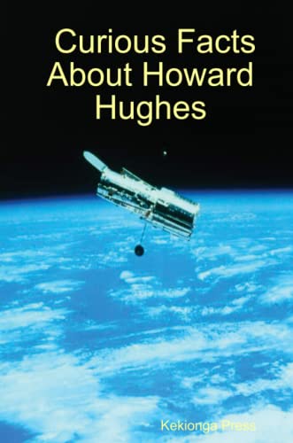 Curious Facts About Hoard Hughes [Paperback]