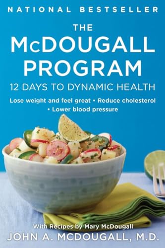 The McDougall Program: 12 Days to Dynamic Health [Paperback]