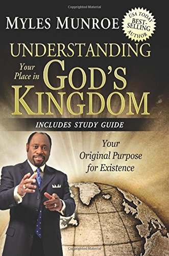 Understanding Your Place In God's Kingdom: Your Original Purpose For Existence [Paperback]