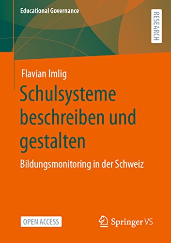 Schulsysteme beschreiben und gestalten: Bildungsmonitoring in der Schweiz [Paperback]