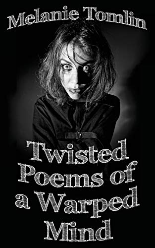 Tisted Poems Of A Warped Mind [Paperback]