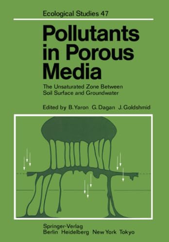 Pollutants in Porous Media: The Unsaturated Zone Between Soil Surface and Ground [Paperback]