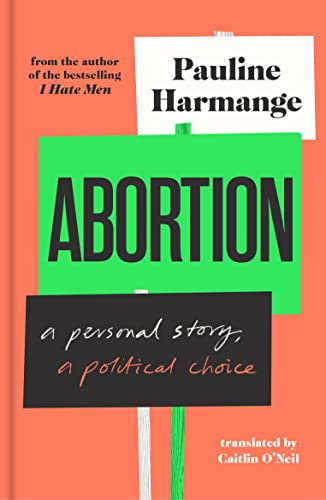 Abortion: A Personal Story, a Political Choice [Hardcover]