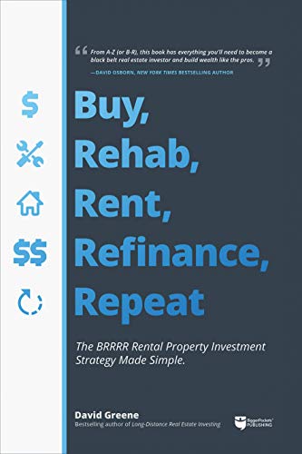 Buy, Rehab, Rent, Refinance, Repeat: The BRRRR Rental Property Investment Strate [Paperback]