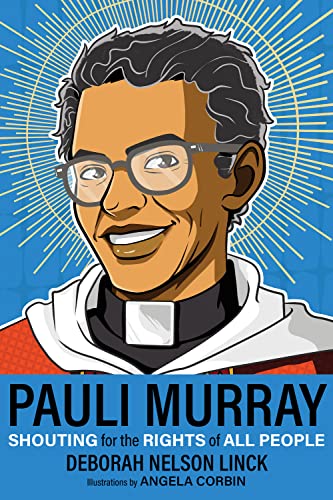 Pauli Murray: Shouting for the Rights of All People [Paperback]