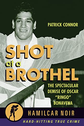 Shot at a Brothel: The Spectacular Demise of Oscar Ringo Bonavena [Paperback]