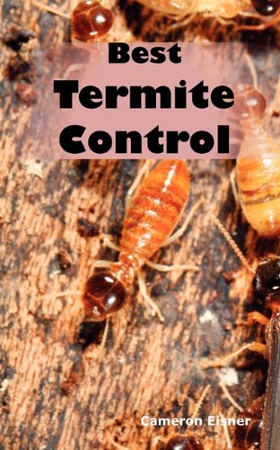 Best Termite Control All You Need To Kno About Termites And Ho To Get Rid Of  [Paperback]