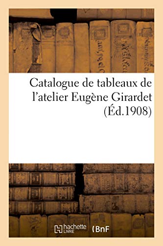 Catalogue De Tableaux De L'Atelier Eugene Girardet