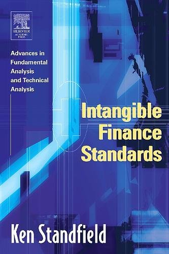 Intangible Finance Standards Advances in Fundamental Analysis and Technical Ana [Paperback]