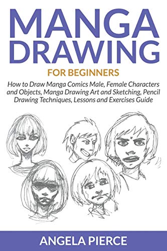 Manga Draing For Beginners Ho To Dra Manga Comics Male, Female Characters An [Paperback]