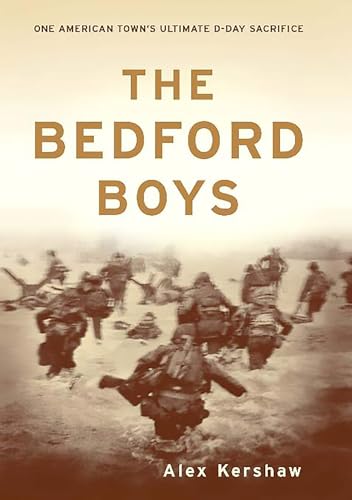 The Bedford Boys: One American Town's Ultimate D-day Sacrifice [Paperback]