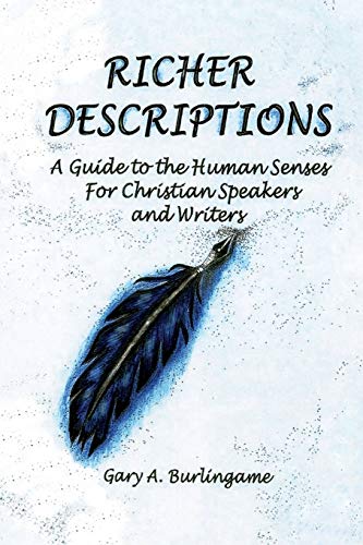 Richer Descriptions A Guide To The Human Senses For Christian Speakers And Writ [Paperback]