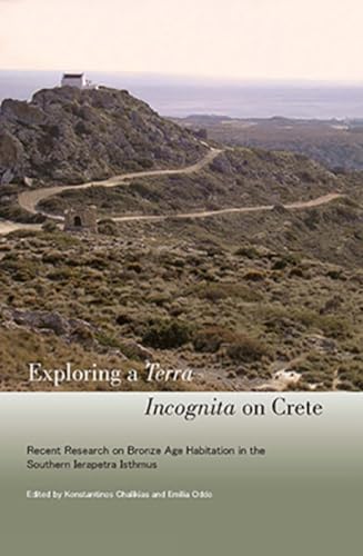 Exploring a Terra Incognita on Crete: Recent Research on Bronze Age Habitation i [Paperback]