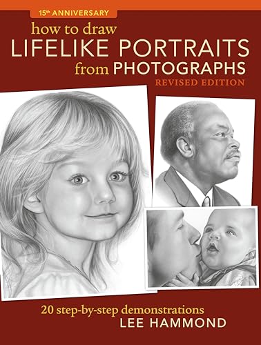 How To Draw Lifelike Portraits From Photographs - Revised: 20 step-by-step demon [Paperback]