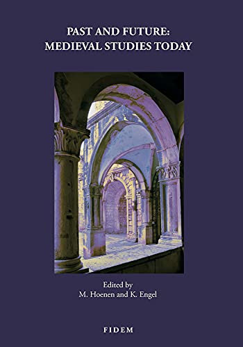 Past and Future: Medieval Studies Today [Paperback]