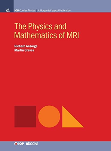 The Physics and Mathematics of MRI [Hardcover]