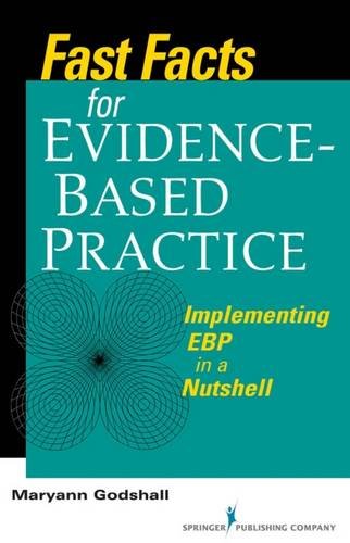 Fast Facts for Evidence-Based Practice Implementing EBP in a Nutshell [Paperback]