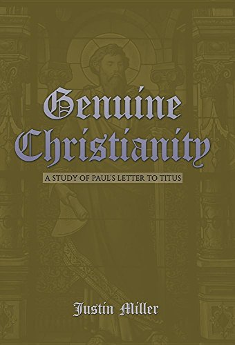 Genuine Christianity  A Study of Paul's Letter to Titus [Hardcover]