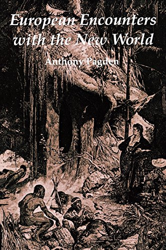 European Encounters ith the Ne World From Renaissance to Romanticism [Paperback]