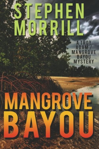 Mangrove Bayou (a Troy Adam/mangrove Bayou Mystery, 1) [Paperback]