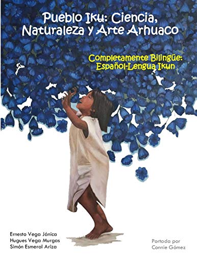 Pueblo Iku  Ciencia, Naturaleza y Arte Arhuaco [Paperback]