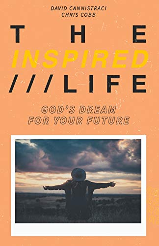 The Inspired Life God's Dream For Your Future [Paperback]