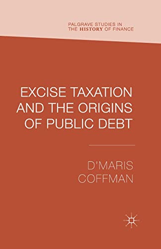 Excise Taxation and the Origins of Public Debt [Paperback]