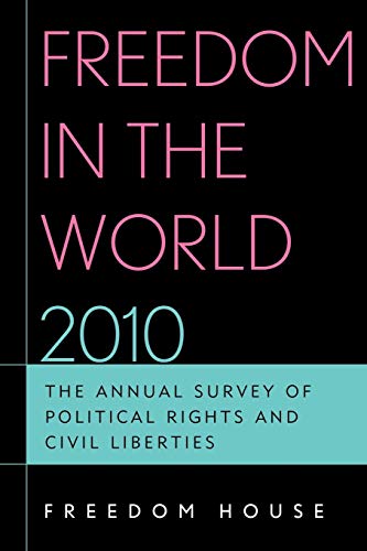 Freedom in the World 2010: The Annual Survey of Political Rights and Civil Liber [Paperback]