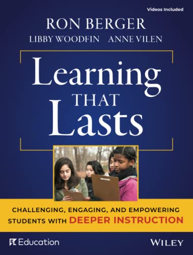 Learning That Lasts: Challenging, Engaging, and Empowering Students with Deeper  [Paperback]