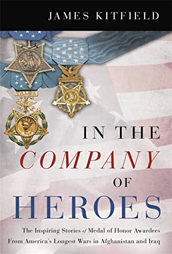 In the Company of Heroes: The Inspiring Stories of Medal of Honor Recipients fro [Paperback]