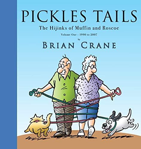 Pickles Tails Volume One: The Hijinks of Muffin & Roscoe: 1990-2007 [Hardcover]