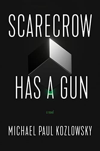 Scarecrow Has a Gun: A Novel [Hardcover]