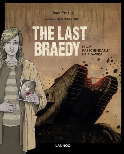 The Last Braedy: From Passchendaele to Cambrai [Hardcover]