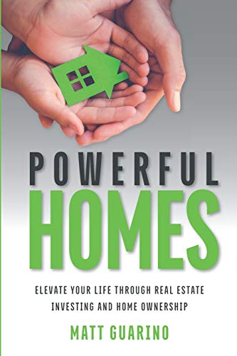 Poerful Homes  Elevate Your Life Through Real Estate Investing and Home Oners [Paperback]