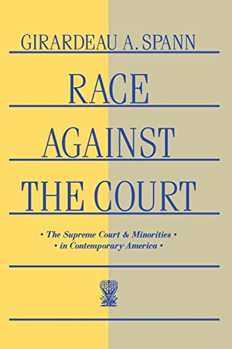 Race Against the Court The Supreme Court and Minorities in Contemporary America [Hardcover]