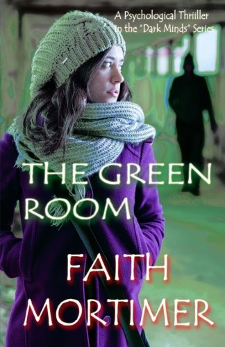 The Green Room A Psychological Thriller In The  dark Minds  Series ( dark Minds [Paperback]