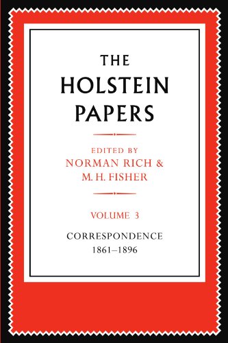 The Holstein Papers The Memoirs, Diaries and Correspondence of Friedrich von Ho [Paperback]