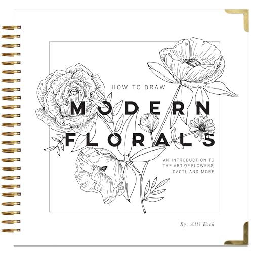 How To Draw Modern Florals: An Introduction To The Art of Flowers, Cacti, and Mo [Hardcover]