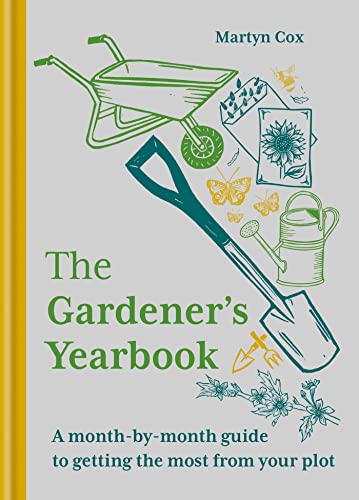 The Gardener's Yearbook: A month-by-month guide to getting the most out of y [Hardcover]