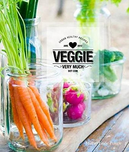 Veggie Very Much: Urban Health Recipes [Hardcover]