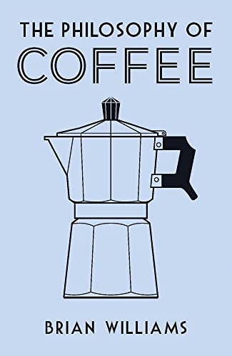 The Philosophy of Coffee [Hardcover]