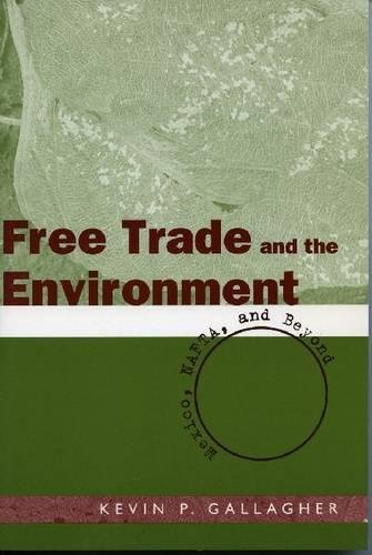 Free Trade and the Environment Mexico, NAFTA, and Beyond [Hardcover]