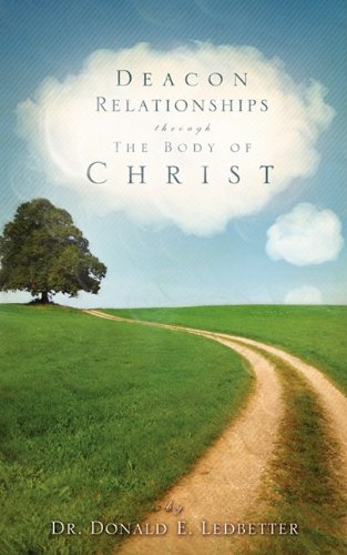 Deacon Relationships Through The Body Of Christ [Paperback]