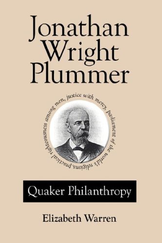 Jonathan Wright Plummer  Quaker Philanthropy [Hardcover]