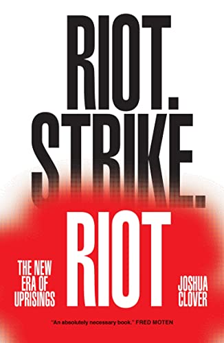 Riot. Strike. Riot: The New Era of Uprisings [Paperback]