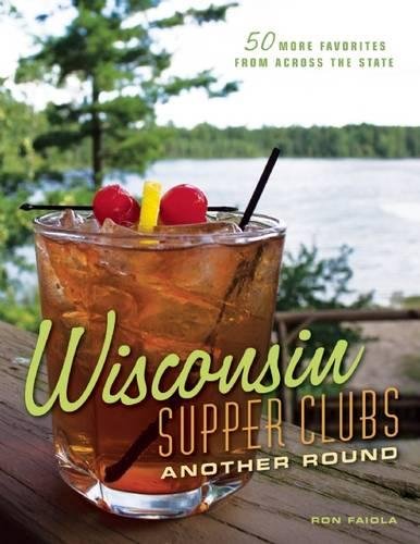 Wisconsin Supper Clubs: Another Round [Hardcover]