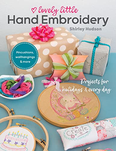 Lovely Little Hand Embroidery: Projects for Holidays & Every Day [Paperback]