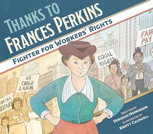 Thanks to Frances Perkins: Fighter for Workers' Rights [Hardcover]