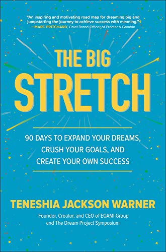 The Big Stretch: 90 Days to Expand Your Dreams, Crush Your Goals, and Create You [Hardcover]